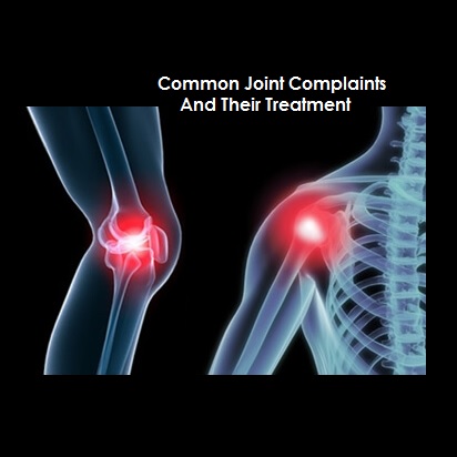 Common Joint Complaints And Their Treatment
